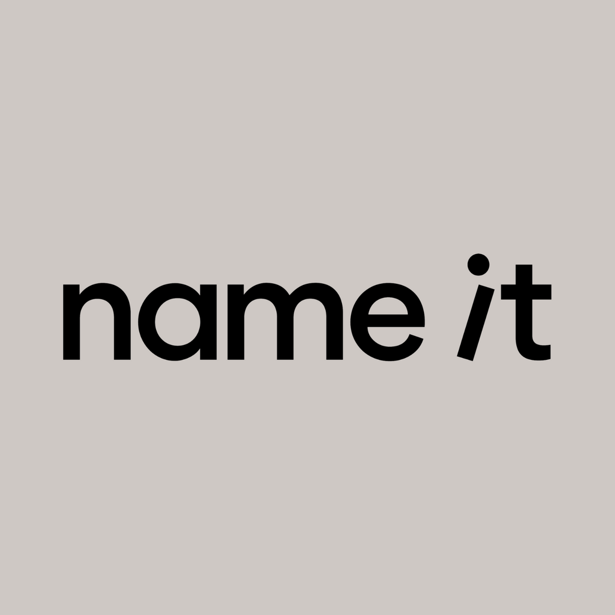 name it