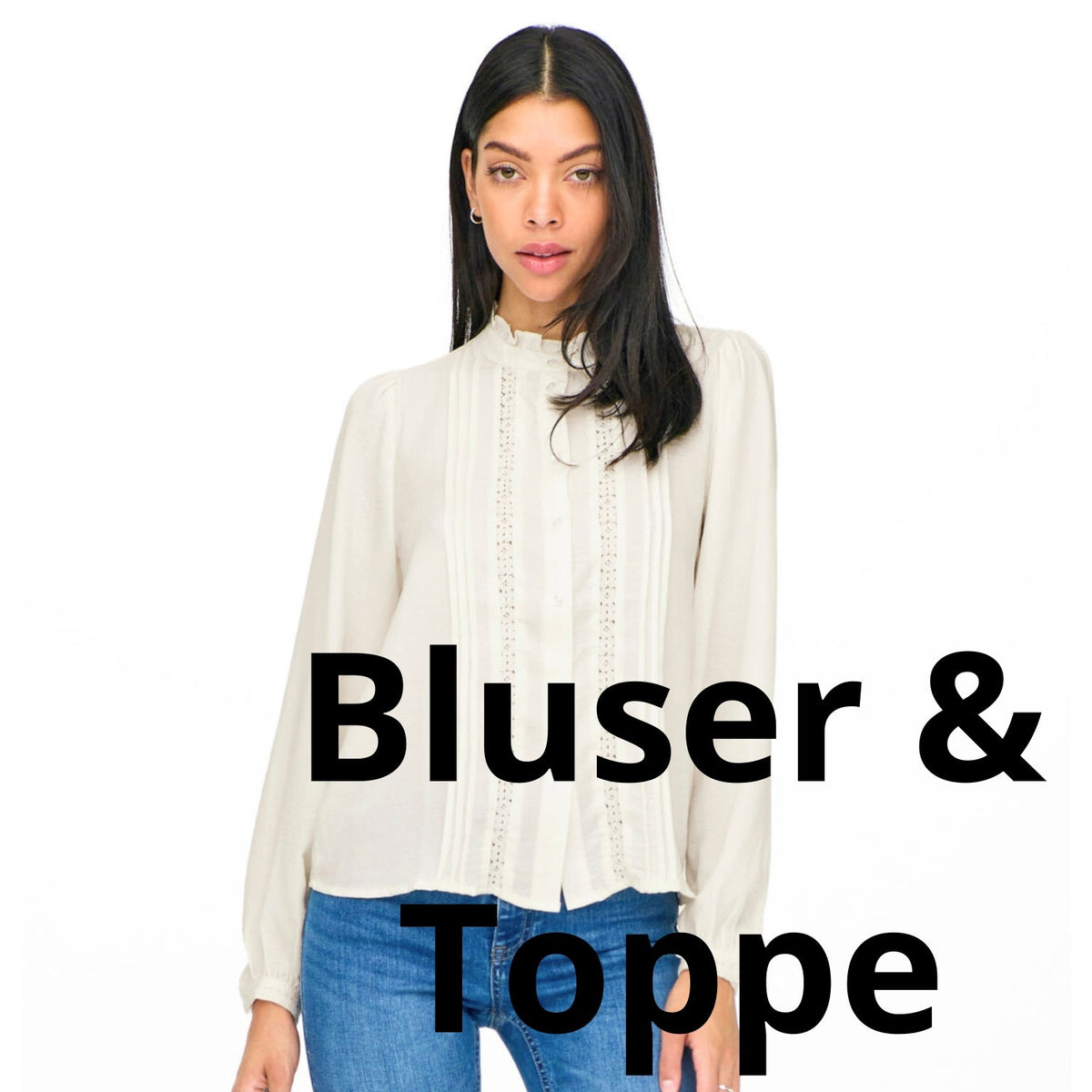 Bluser & Toppe